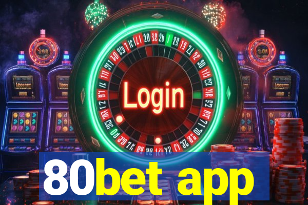 80bet app